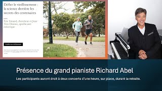 Retraite ''Défier le vieillissement'' avec la présence du grand pianiste Richard Abel.