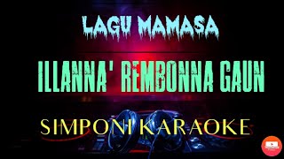 Lagu Karaoke || ILLANNA' REMBONNA GAUN || (Mamasa)