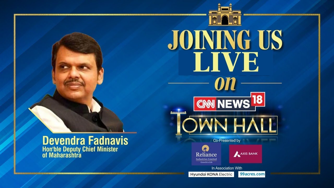 CNN News18 Townhall LIVE | Maharashtra Deputy Chief Minister Devendra ...