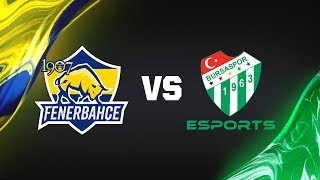 1907 Fenerbahçe ( FB ) vs  Bursaspor Esports ( BUR ) | 2018 Yaz Mevsimi 1. Hafta