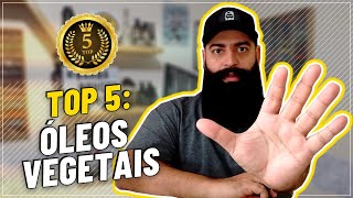 TOP 5: ÓLEOS VEGETAIS I OS MELHORES ÓLEOS PARA CUIDAR DO CABELO E CUIDAR DA BARBA