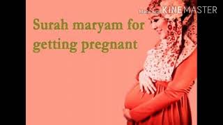 Surah Maryam for Getting Pregnant and During Pregnancy