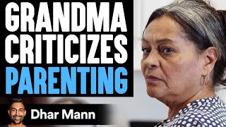 Grandma Criticizes Daughter's Parenting, Then Learns An Important Lesson | Dhar Mann