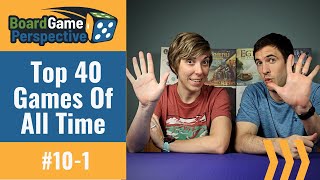 Top 40 Games Of All Time (10-1) | Board Game Perspective