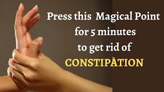 INSTANT CONSTIPATION RELIEF | 5 Minutes Acupressure point massage to get rid of CONSTIPATION