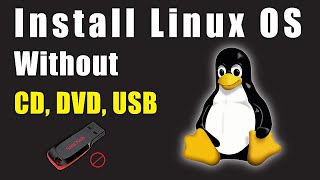 2020 Update: Install Linux OS without CD or USB or Pendrive
