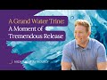 A Grand Water Trine: A Moment of Tremendous Release