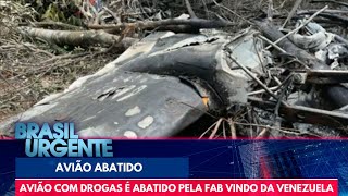 Avião com drogas é abatido pela FAB vindo da Venezuela | Brasil Urgente