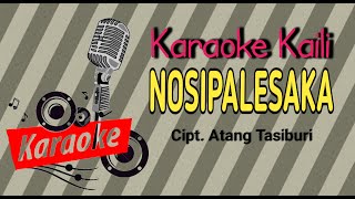 NOSIPALESAKA VERSI KARAOKE