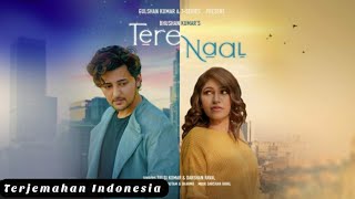Tere Naal - Lirik Dan Terjemahan Indonesia | Darshan Raval, Tulsi Kumar