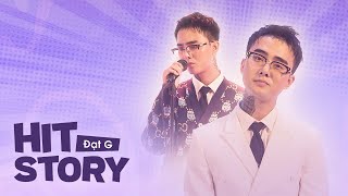 HITSTORY Chuyện nhạc - Tập 7 | ĐẠT G VÀ NHỮNG ĐIỀU CHƯA KỂ, TỪ ANH SHIPPER ĐẾN CA SĨ SỞ HỮU SIÊU HIT