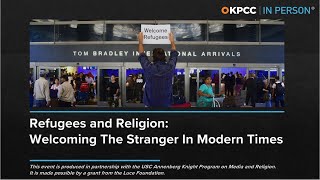 Refugees And Religion: Welcoming The Stranger In Modern Times