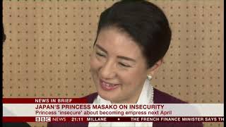 Princess Masako on insecurity (Japan) - BBC News - 8th December 2018