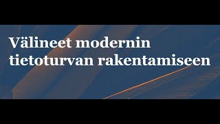 Välineet modernin tietoturvan rakentamiseen -webinaari