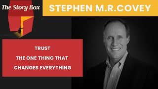 Trust The One Thing That Changes Everything | Stephen M  R  Covey