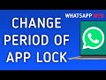 How To Change The Period Of App Lock On WhatsApp Web On PC (New Update)