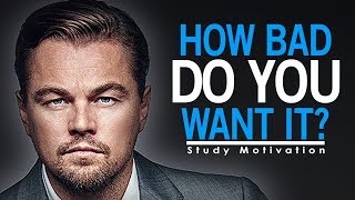 HOW BAD DO YOU WANT IT? (SUCCESS) - STUDY MOTIVATION