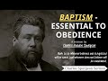 Baptism- Essential to Obedience - Charles Spurgeon | Charles Spurgeon Sermons 2022 - 2023