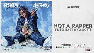 42 Dugg - Not A Rapper Ft. Lil Baby & Yo Gotti (Young & Turnt 2)
