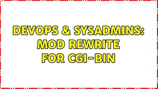 DevOps & SysAdmins: Mod Rewrite for cgi-bin
