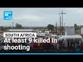 South Africa: At least 9 killed, 10 wounded in shooting • FRANCE 24 English