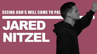 Seeing God’s will come to pass I Jared Nitzel