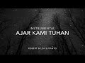 AJAR KAMI TUHAN - ROBERT & LEA SUTANTO | INSTRUMENTAL