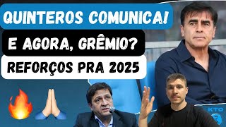 🚨QUINTEROS COMUNICA O GRÊMIO! E agora? | REFORÇOS pra 2025! Modelo do técnico novo!