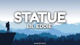 Lil Eddie - Statue (lyrics)