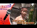 LAGU DAYAK INDONA   KARAOKE NO VOCAL