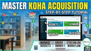 Koha Acquisition Module Tutorial: Step-by-Step Guide for Libraries 2026