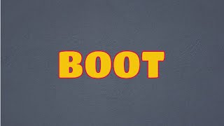 What Does BOOT Means || Meanings And Definitions With Example in ENGLISH