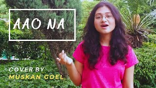 Aao Na By Muskan Goel | Sadhana Sargam, Udit Narayan | Aishwarya Rai Bachchan, Vivek Oberoi