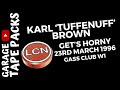 Karl 'Tuff Enuff' Brown |  La Cosa Nostra | Get's Horny | Gass Club | 23rd March 1996