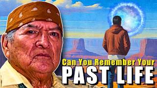 Remembering Your Past Life, Your Duty: Native American (Navajo) Teaching