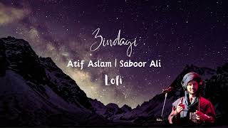 Zindagi : Atif Aslam | Saboor Ali | Sufiscore | Latest Atif Aslam song | Lofi | Reverb