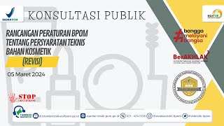 Konsultasi Publik Rancangan Revisi Peraturan BPOM Terkait Persyaratan Teknis Bahan Kosmetik