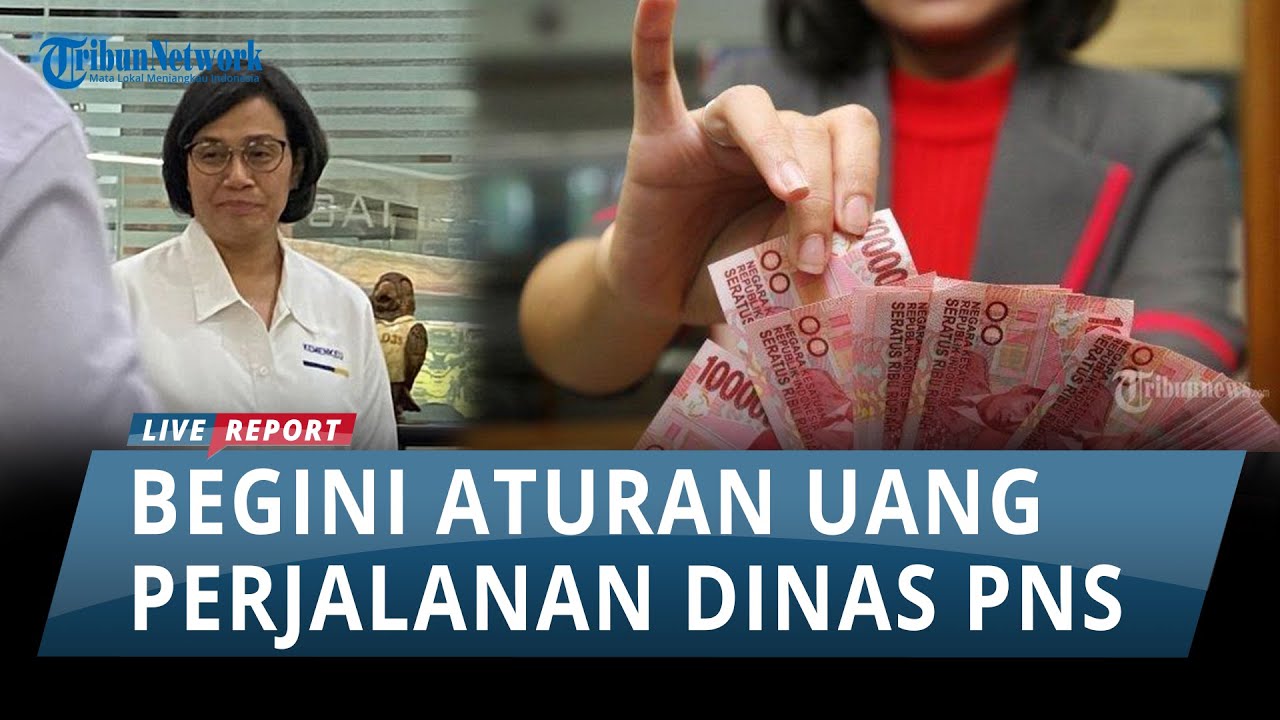 Segini Aturan Uang Perjalanan Dinas PNS, Keluar Kota Cuma Beda Rp 320 ...