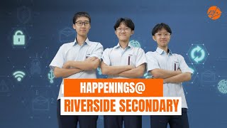 Happenings@Riverside Secondary School