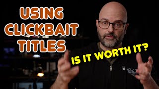 Do Clickbait Titles Work Ep 402