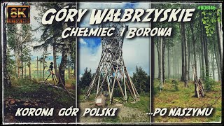 Korona Gór Polski - Góry Wałbrzyskie - Chełmiec i Borowa [8k UHD]