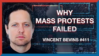 #411 | Vincent Bevins: Why a Decade of Protests Failed to Change the World - The Realignment Podcast