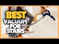 7 Best Vacuum For Stairs 2022