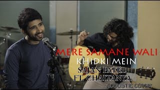Mere samne wali Mere Samne Wali Khidki Mein | Sajan Patel Ft. Chaitanya| Acoustic Cover | Padosan |