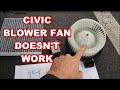 06-11 Civic BLOWER FAN / TRANSISTOR REPLACEMENT and diagnostic - Honda