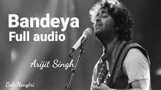 Bandeya | Full audio | Arijit Singh