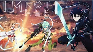 Sword Art Online [AMV] I’m Not Her