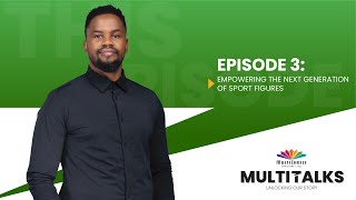 MultiTalks | Episode 3 | Empowering the Next Generation of Sport Figures