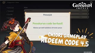 (7 REDEEM CODE )Kok Makin Kemari Makin Kesana Redeem Codenya 😂, Chiori Gameplay | Genshin Impact 4.5