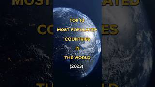 Top 10 Most Populated Countries In The World In 2023 #shorts #viral#ytshorts #trending #top10 #short